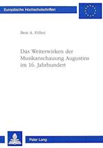 Das Weiterwirken Der Musikanschauung Augustins Im 16. Jahrhundert