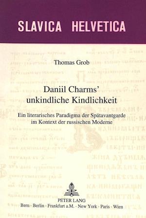 Daniil Charms' unkindliche Kindlichkeit