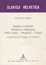 Studien Zur Poetik Vladimir S. Makanins -Odin I Odna-, -Otstavsij-, -Utrata-