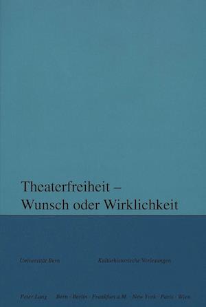 Theaterfreiheit - Wunsch Oder Wirklichkeit?