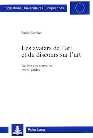 Les Avatars de L'Art Et Du Discours Sur L'Art