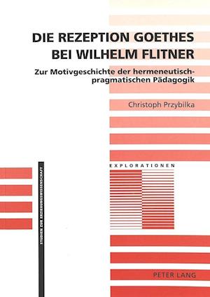 Die Rezeption Goethes Bei Wilhelm Flitner