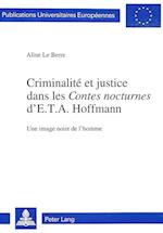 Criminalite Et Justice Dans Les Contes Nocturnes D'E.T.A. Hoffmann