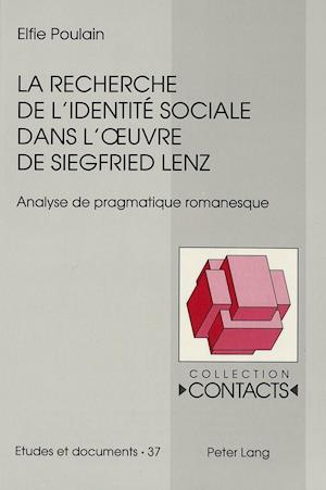 La Recherche de L'Identitae Sociale Dans L'Uvre de Siegfried Lenz