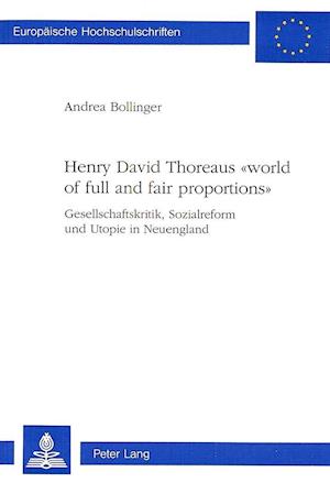 Henry David Thoreaus -World of Full and Fair Proportions-
