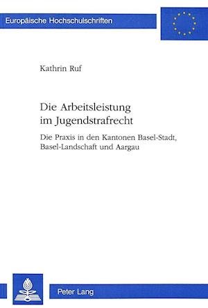 Die Arbeitsleistung im Jugendstrafrecht