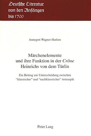 Maerchenelemente Und Ihre Funktion in Der Crone Heinrichs Von Dem Tuerlin