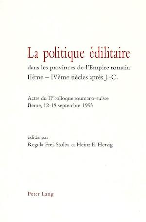 La Politique Edilitaire Dans Les Provinces de L'Empire Romain Iieme-Iveme Siecles Apres J.-C.