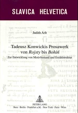 Tadeusz Konwickis Prosawerk Von Rojsty Bis Bohin