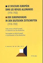 Le Discours Europeen Dans Les Revues Allemandes (1918-1933). Der Europadiskurs in Den Deutschen Zeitschriften (1918-1933).