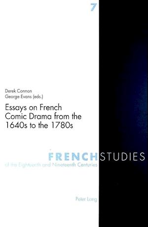 Essays on French Comic Drama from the 1640s to the 1780s