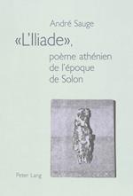 "l'iliade", Poeme Athenien de l'Epoque de Solon