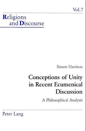 Conceptions of Unity in Recent Ecumenical Discussion