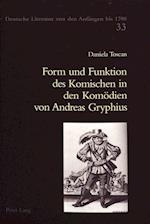 Form Und Funktion Des Komischen in Den Komoedien Von Andreas Gryphius