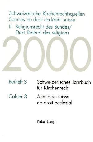 Schweizerische Kirchenrechtsquellen- Sources Du Droit Ecclesial Suisse- II: Religionsrecht Des Bundes / Droit Federal Des Religions