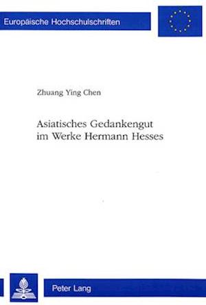 Asiatisches Gedankengut Im Werke Hermann Hesses