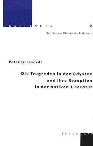 Die Trugreden in Der Odyssee Und Ihre Rezeption in Der Antiken Literatur