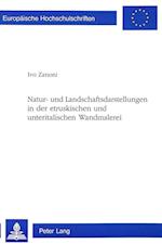 Natur- Und Landschaftsdarstellungen in Der Etruskischen Und Unteritalischen Wandmalerei