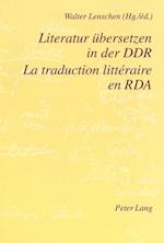 Literatur Uebersetzen in Der Ddr. La Traduction Litteraire En RDA