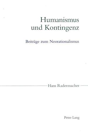 Humanismus Und Kontingenz