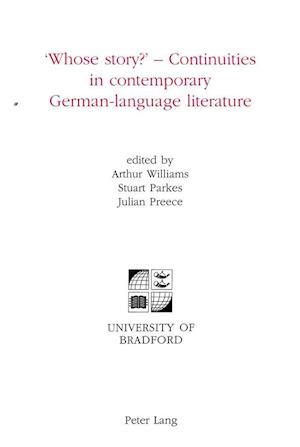 'Whose Story?' - Continuities in Contemporary German-Language Literature