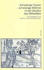 Schwierige Frauen - Schwierige Maenner in Der Literatur Des Mittelalters
