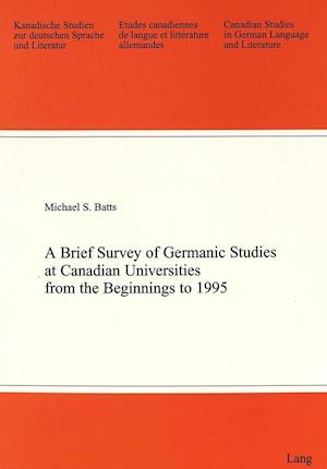 A Brief Survey of Germanic Studies at Canadian Universities from the Beginnings to 1995