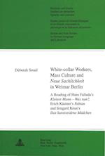 White-Collar Workers, Mass Culture and Neue Sachlichkeit in Weimar Berlin