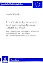 Psychologische Psychotherapie Nach Einem 'Schleudertrauma' - Theorie Und Praxis