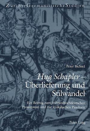 Hug Schapler - Ueberlieferung Und Stilwandel