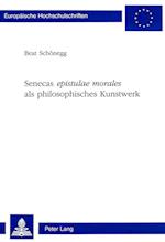 Senecas Epistulae Morales ALS Philosophisches Kunstwerk