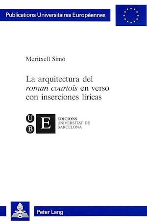 La Arquitectura del Roman Courtois En Verso Con Inserciones Liricas