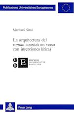 La Arquitectura del Roman Courtois En Verso Con Inserciones Liricas