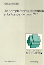 Les Pamphletaires Allemands Et La France de Louis XIV