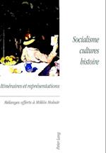 Socialisme, Cultures, Histoire. Itineraires Et Representations