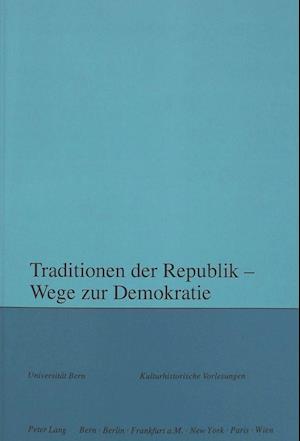 Traditionen der Republik - Wege zur Demokratie