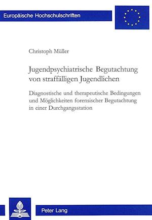 Jugendpsychiatrische Begutachtung Von Straffaelligen Jugendlichen