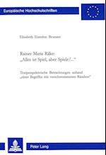 Rainer Maria Rilke: "alles Ist Spiel, Aber Spiele/..."