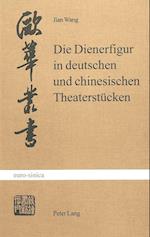 Die Dienerfigur in Deutschen Und Chinesischen Theaterstuecken