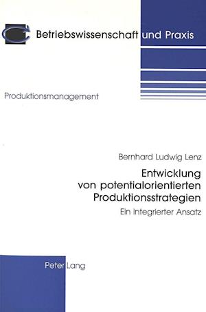 Entwicklung von potentialorientierten Produktionsstrategien