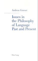 Issues in the Philosophy of Language Past and Present
