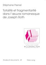 Totalite Et Fragmentarite Dans l'Oeuvre Romanesque de Joseph Roth