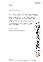 Les Relations de la République Populaire de Chine Et de la République Démocratique Allemande (1949-1989)