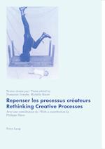 Repenser les processus créateurs- Rethinking Creative Processes