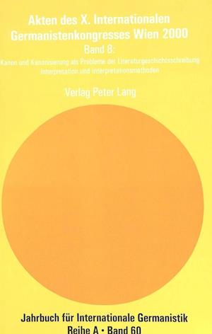 Akten Des X. Internationalen Germanistenkongresses Wien 2000: "zeitenwende - Die Germanistik Auf Dem Weg Vom 20. Ins 21. Jahrhundert"