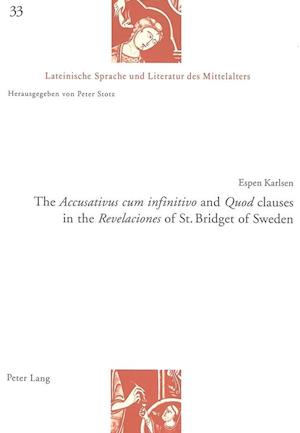 The «Accusativus Cum Infinitivo» and «Quod»clauses in the «Revelaciones» of St. Bridget of Sweden