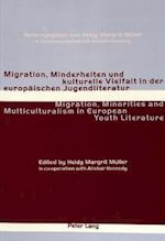 Migration, Minderheiten Und Kulturelle Vielfalt in Der Europaeischen Jugendliteratur Migration, Minorities and Multiculturalism in European Youth Literature