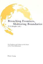 Broaching Frontiers, Shattering Boundaries