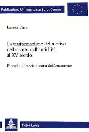 La Trasformazione del Motivo Dell'acanto Dall'antichita Al XV Secolo