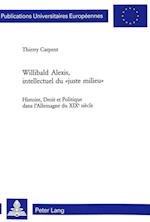 Willibald Alexis, Intellectuel Du "juste Milieu"